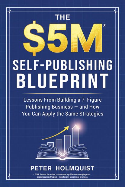 The $5M Self-Publishing Blueprint by Peter Holmquist